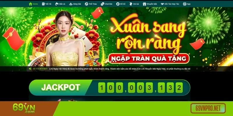 Nhà cái 69VN là sân chơi giải trí, chuyên nghiệp, đẳng cấp dành cho tất cả mọi người 69VN có chính sách bảo mật chặt chẽ, mang lại sân chơi an toàn cho tất cả mọi người